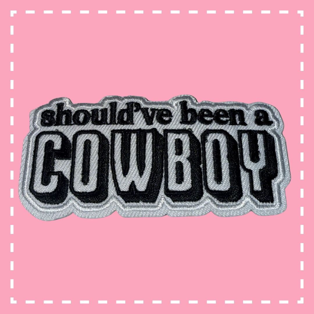 Should've Been a Cowboy Patch
