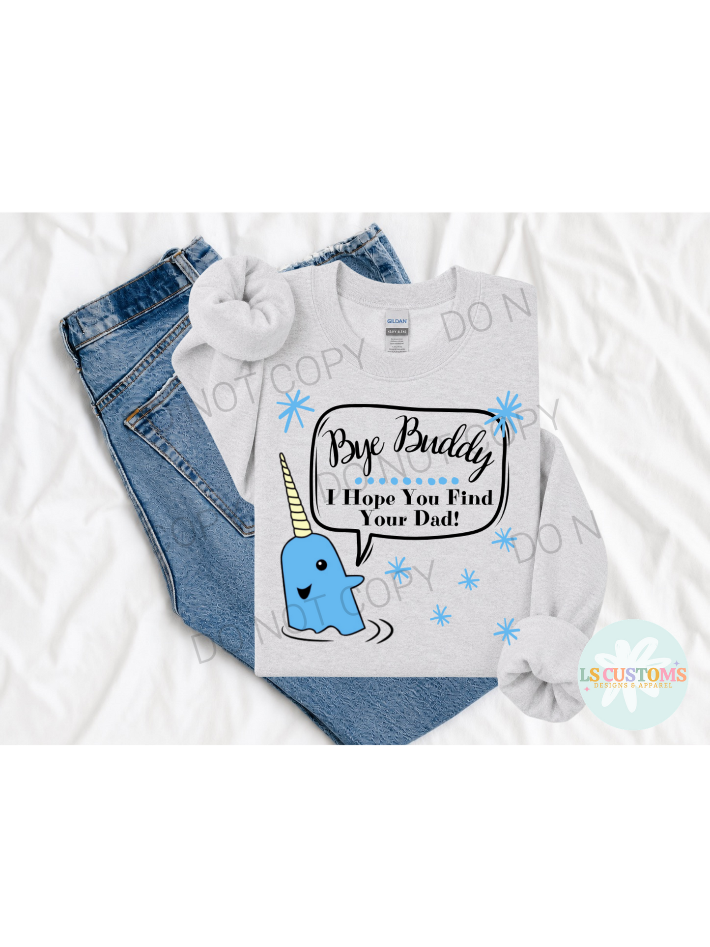 Bye Buddy, I Hope You Find Your Dad: 2 Color Options