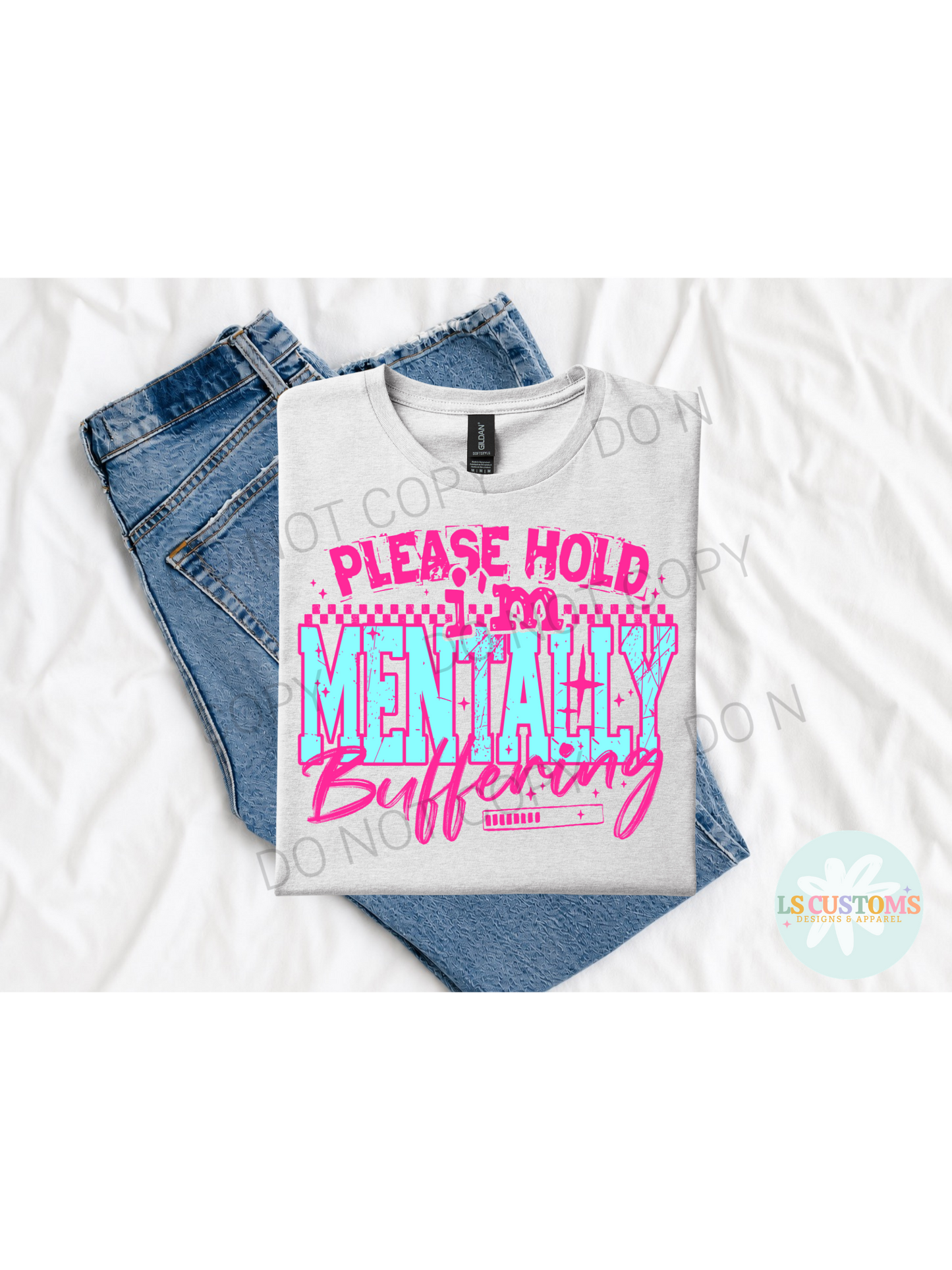 Please Hold I'm Mentally Buffering: 3 Color Options