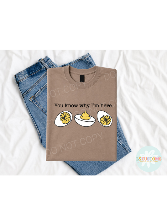 You Know Why I'm Here Deviled Eggs: 2 Color Options