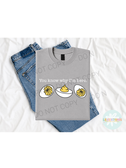 You Know Why I'm Here Deviled Eggs: 2 Color Options