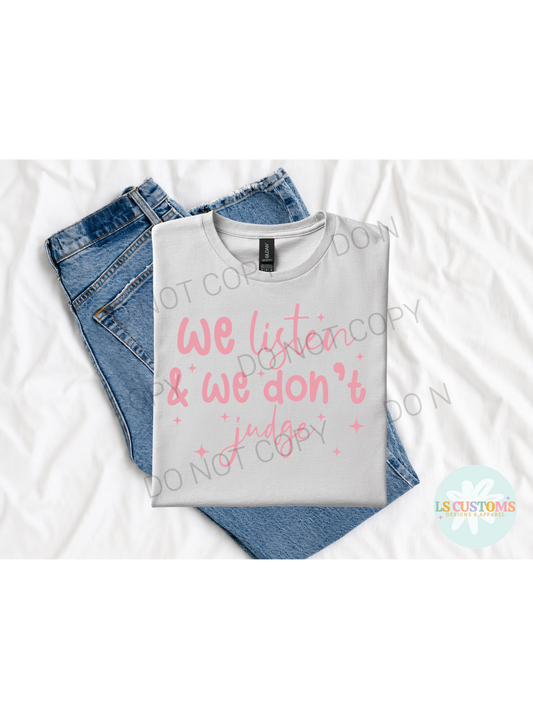 We Listen & We Don't Judge