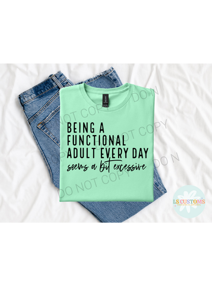 Being A Functional Adult: 2 Color Options