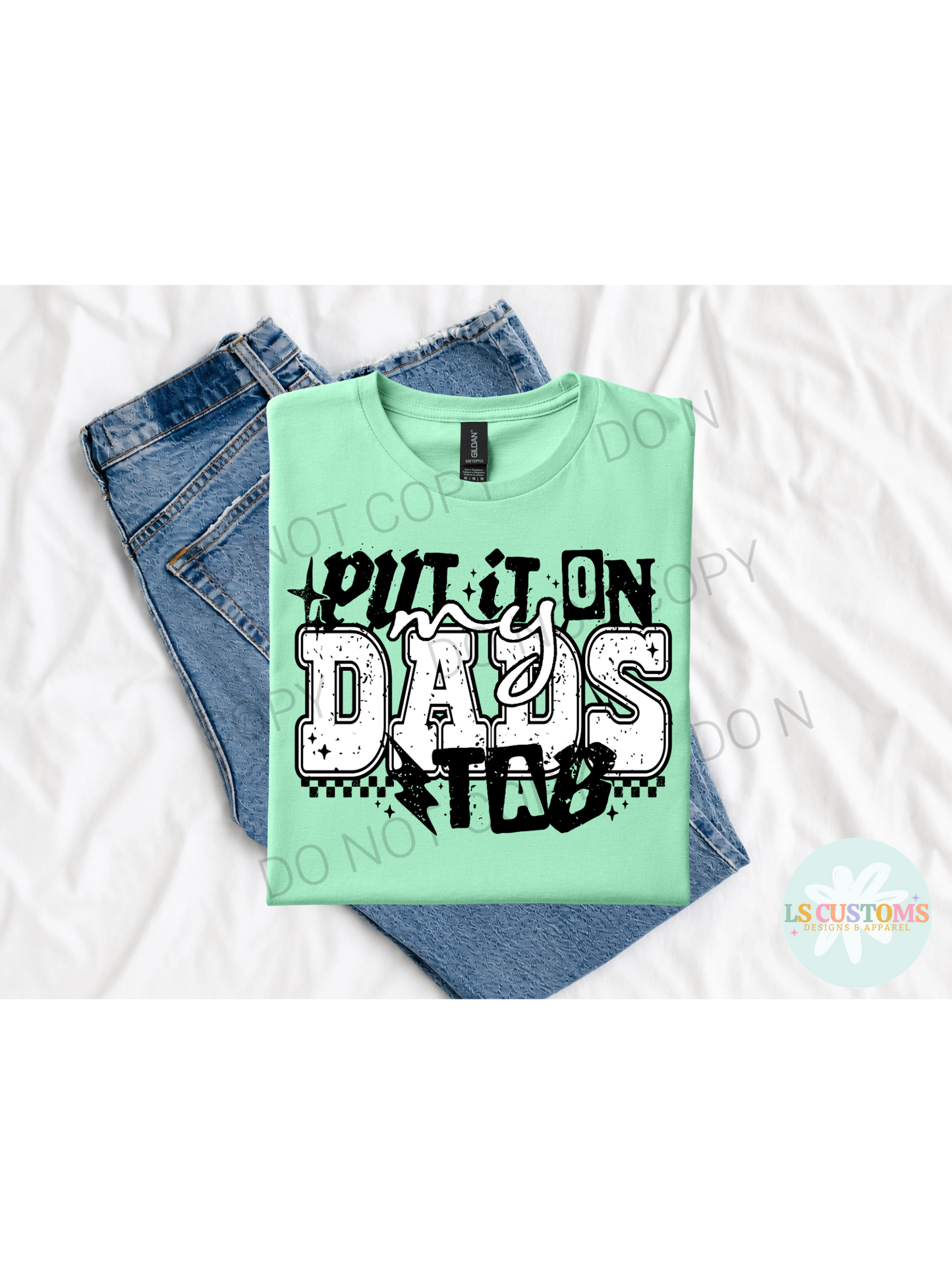 Put it On My Dad's Tab: 3 Color Options