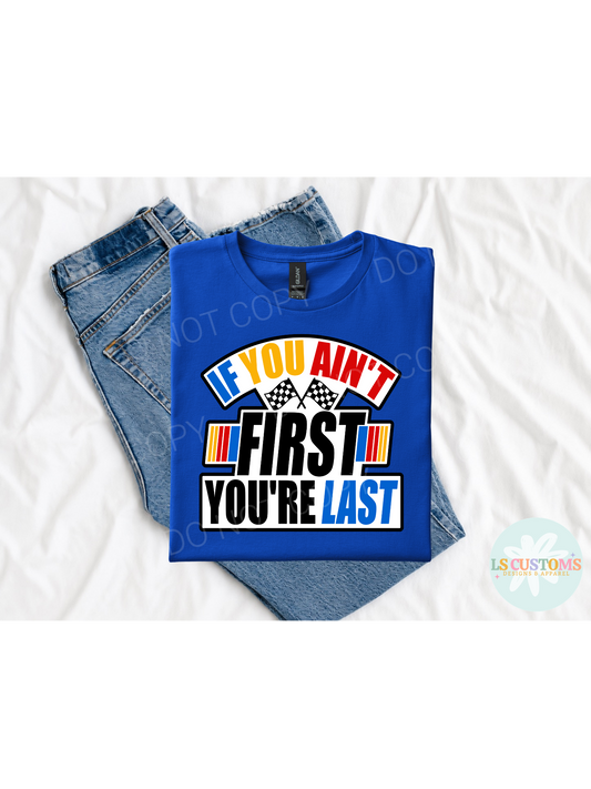 If You Ain't First, You're Last