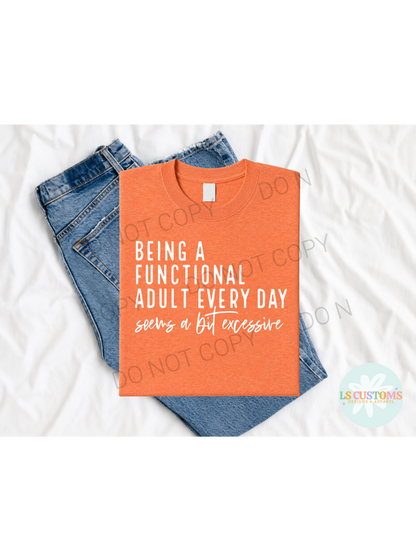 Being A Functional Adult: 2 Color Options